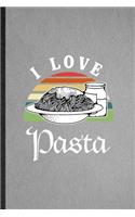 I Love Pasta