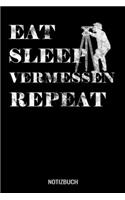 Eat Sleep Vermessen Repeat