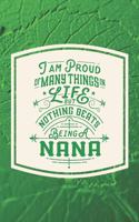 I Am Proud Of Many Things In Life But Nothing Beats Being A Nana