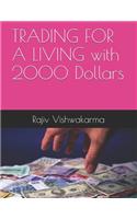 TRADING FOR A LIVING with 2000 Dollars