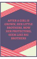 After A Girl Is Grown, Her Little Brothers, Now Her Protectors; Seem Like Big Brothers