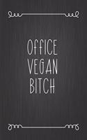 Office Vegan Bitch