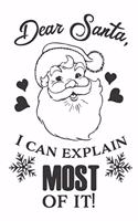 Dear Santa I Can Explain Most Of It: 100 Pages Of Lined Notebook Plain Paper