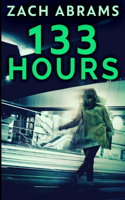 133 Hours: Large Print Edition