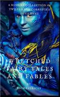Wretched Fairy Tales and Fables