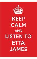 Keep Calm and Listen to Etta James: Etta James Designer Notebook