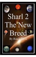 Sharl 2 the New Breed