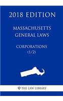 Massachusetts General Laws - Corporations (1/2) (2018 Edition)