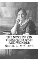 The Next of Kin Those who Wait and Wonder