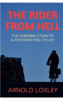 Rider from Hell: The Sobering Story of a Psychopathic Cyclist