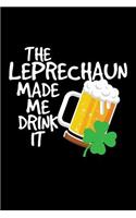 The Leprechaun Made Me Drink It