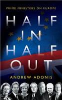 Half In, Half Out: Prime Ministers on Europe