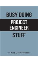 Busy Doing Project Engineer Stuff