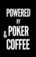 Powered by Poker and Coffee: A Wide Ruled Notebook/Journal