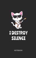 I Destroy Silence Notebook
