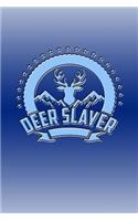 Deer Slayer: Great Journal with a Hunting Theme.