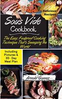 Sous Vide Cookbook: The Easy, Foolproof Cooking Technique That's Sweeping the World - 100+ Best Sous Vide Recipes of All Time- (with Nutrition Facts and Everyday Recipe