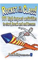 Rocket Up Your Class!: 101 High Impact Activities to Start, Break and End Lessons