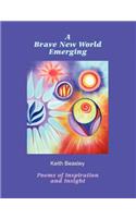 A Brave New World Emerging