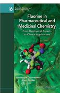 Fluorine in Pharmaceutical and Medicinal Chemistry: From Biophysical Aspects to Clinical Applications