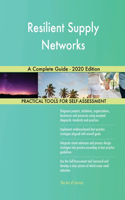 Resilient Supply Networks A Complete Guide - 2020 Edition