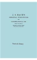 J.S. Bach's Original Hymn-Tunes for Congregational Use. (Facsimile 1922).