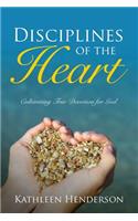 Disciplines of the Heart - Cultivating True Devotion for God