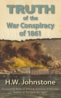 Truth of the War Conspiracy of 1861