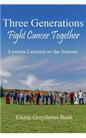 Three Generations Fight Cancer Together