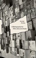 Bibliography for After Jews and Arabs