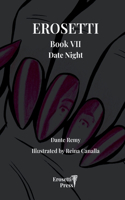 Erosetti Book VII, Date Night