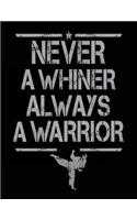 Never A Whiner Always A Warrior