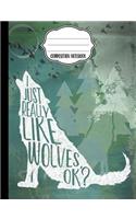 I Just Really Like Wolves, OK? Composition Notebook -Dot Grid