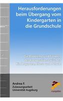 Herausforderungen Beim Ã?bergang Vom Kindergarten in Die Grundschule: Die Probleme Und Formen Der Kooperation Zwischen Kindergarten, Eltern Und Schule