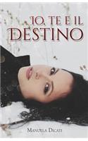 Io, Te e il Destino