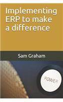 Implementing ERP to make a difference