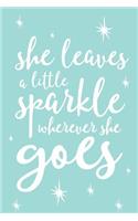 She Leaves A Little Sparkle Wherever She Goes