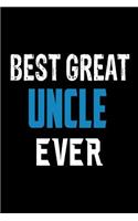 Best Great Uncle Ever: Great Uncle Birthday Gift Notebook