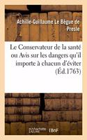 Conservateur de la Santé, Ou Avis Sur Les Dangers Qu'il Importe À Chacun d'Éviter