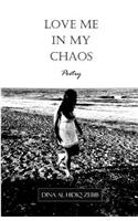 Love Me In My Chaos