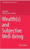 Wealth(s) and Subjective Well-Being