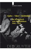 Opfer - TÃ¤ter - NichttÃ¤ter: Ein WÃ¶rterbuch Zum Schulddiskurs 1945-1955