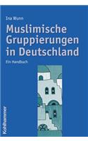 Muslimische Gruppierungen in Deutschland: Ein Handbuch