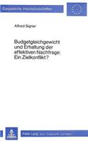 Budgetgleichgewicht Und Erhaltung Der Effektiven Nachfrage: Ein Zielkonflikt?