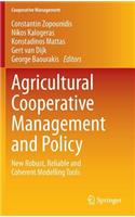 Agricultural Cooperative Management and Policy: New Robust, Reliable and Coherent Modelling Tools