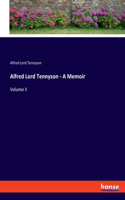 Alfred Lord Tennyson - A Memoir