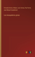 mosqueteros grises
