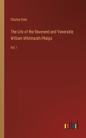 Life of the Reverend and Venerable William Whitmarsh Phelps