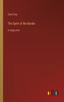 Spirit of the Border: in large print