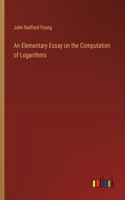 An Elementary Essay on the Computation of Logarithms